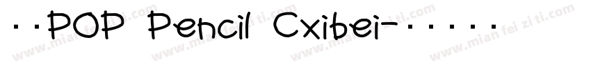 华康POP Pencil Cxibei字体转换